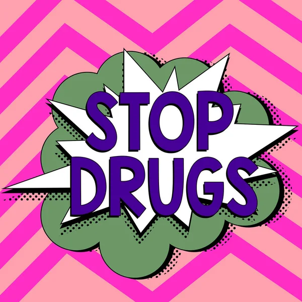 Text showing inspiration Stop Drugs, Business approach put an end on dependence on substances such as heroin or cocaine