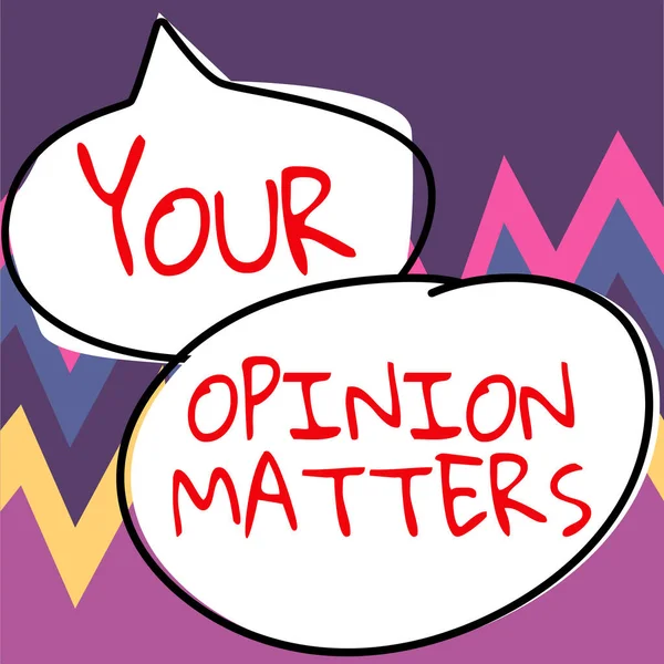 Inspiration Showing Sign Your Opinion Matters Internet Concept Have Your — Stock Photo, Image