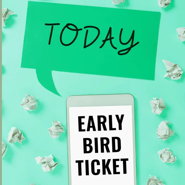 Writing displaying text Early Bird Ticket, Concept meaning Buying a ticket before it go out for sale in regular price