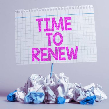 Metin işareti, İş Konseptini Yenileme Zamanını gösteriyor. edinilen hayat ve mülk korumasına devam edin