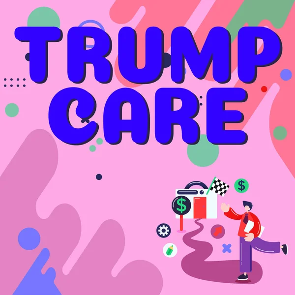 Text Zobrazující Inspiraci Trump Care Business Showcase Odkazuje Nahrazení Zákona — Stock fotografie