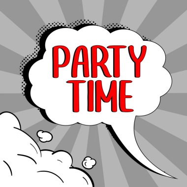 Parti Zamanı, İş Konsepti 'nin sosyal etkinlikte eğlenmek ve kutlamak için doğru zaman olduğunu gösteren bir mesaj.