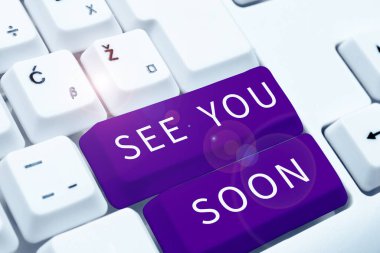 Metin başlığı: See You Soon, birine hoşça kal demek için kullanılan sözcük ve yakında tekrar buluşacağız.