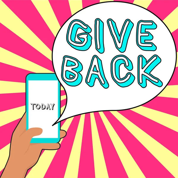 Schreiben Anzeigetext Give Back Geschäftsidee Der Akt Jemandem Etwas Geben — Stockfoto