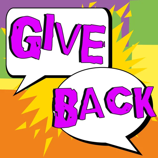 Konzeptionelle Bildunterschrift Give Back Geschäftskonzept Der Akt Jemandem Etwas Geben — Stockfoto