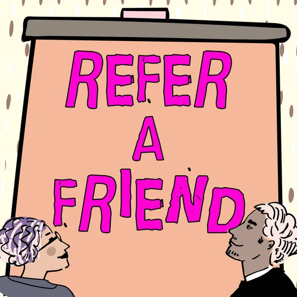 Handwriting text Refer A Friend, Word Written on Recommendation Appoint someone qualified for the task