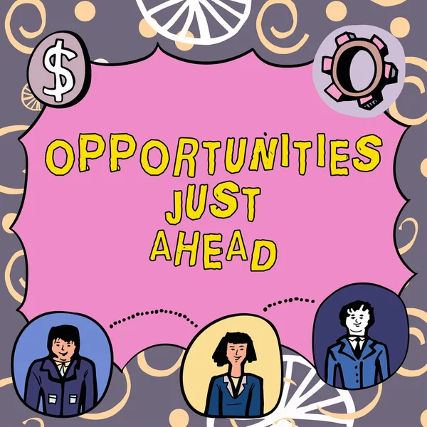Sign Displaying Opportunities Just Ahead Business Showcase Set Circumstances Makes — Photo