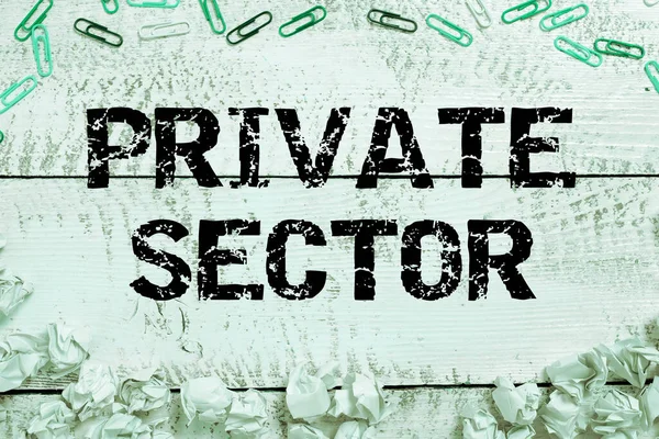 Hand writing sign Private Sector, Business overview a part of an economy which is not controlled or owned by the government
