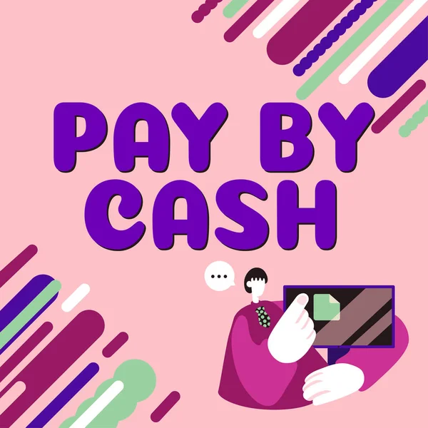 Inspiration showing sign Pay By Cash, Concept meaning Customer paying with money coins bills Retail shopping