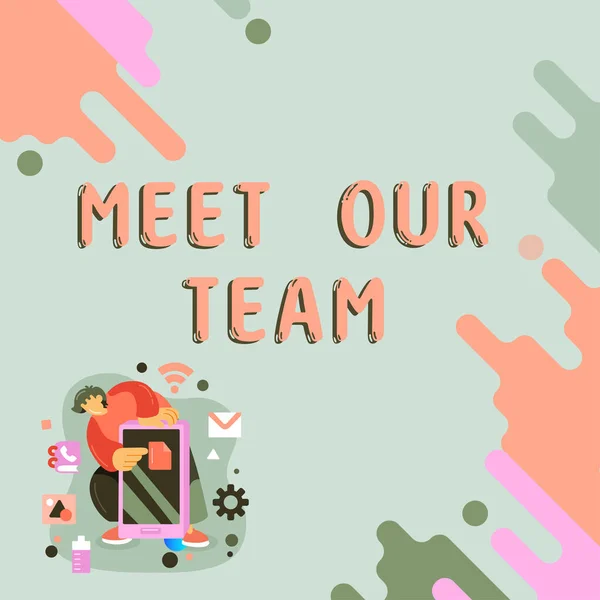 Conceptual display Meet Our Team, Concept meaning introducing another person to your team mates in the company