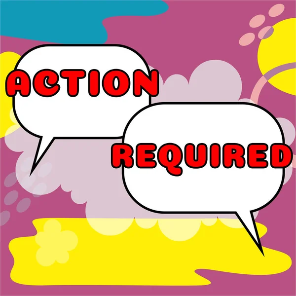 Text Sign Showing Action Required Conceptual Photo Regard Action Someone — Stock Photo, Image