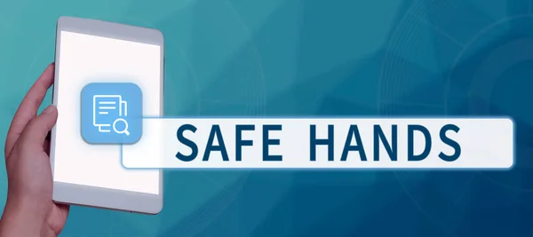 Text sign showing Safe Hands, Business approach Ensuring the sterility and cleanliness of the hands for decontamination