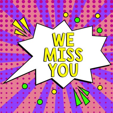 El yazısı. Seni özledik. İş fikri üzgün hissettiriyor çünkü artık burada değilsin.