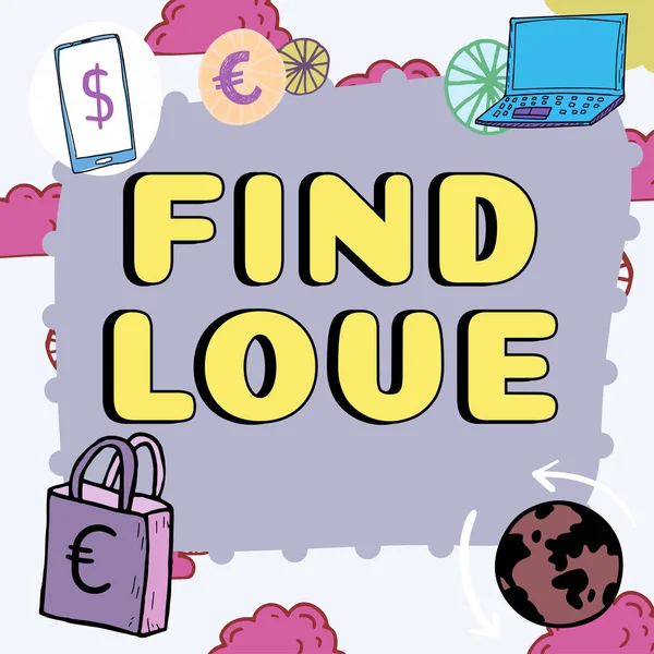 Znak Tekstowy Pokazujący Znajdź Miłość Przegląd Biznesu Uczucie Innego Wynikającego — Zdjęcie stockowe