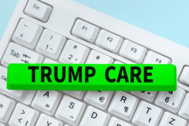 Trump Care sunan metin başlığı, Kavramsal fotoğraf Amerika Birleşik Devletleri 'nde Ekonomik Bakım Yasasının değiştirilmesi anlamına gelir