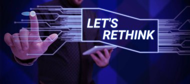 Sign displaying Lets Rethink, Business idea an Afterthought To Remember Reconsider Reevaluate