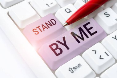 Metin yazma Stand By Me, iş şovu her zaman etrafımda ol. Her zaman birine güven.