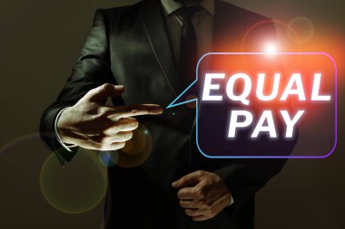 Text showing inspiration Equal Pay, Business showcase Rights that individuals in the same workplace be given equal pay