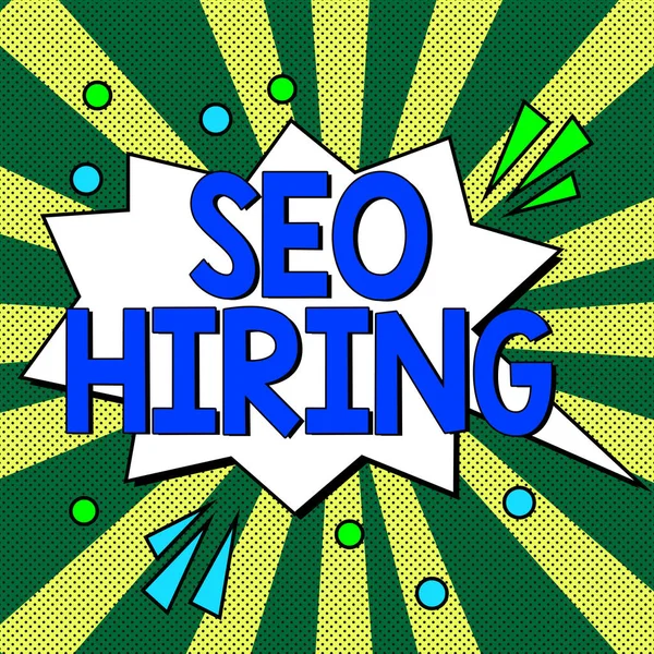 Text sign showing Seo Hiring, Business concept employing a specialist will develop content to include keywords