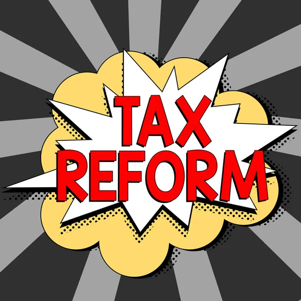 Tekenen Weergeven Van Belastinghervorming Woord Voor Overheidsbeleid Inning Van Belastingen — Stockfoto