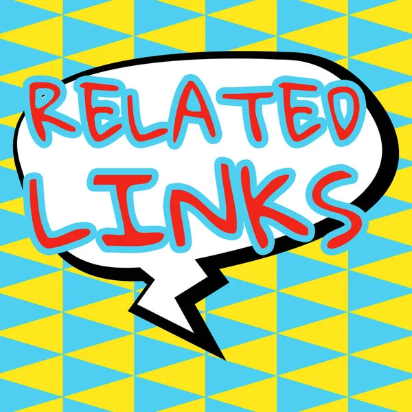 Inspiration showing sign Related Links, Word for Website inside a Webpage Cross reference Hotlinks Hyperlinks