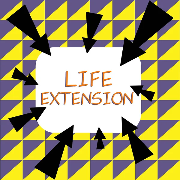 Sign displaying Life Extension, Business approach able to continue working for longer than others of the same kind