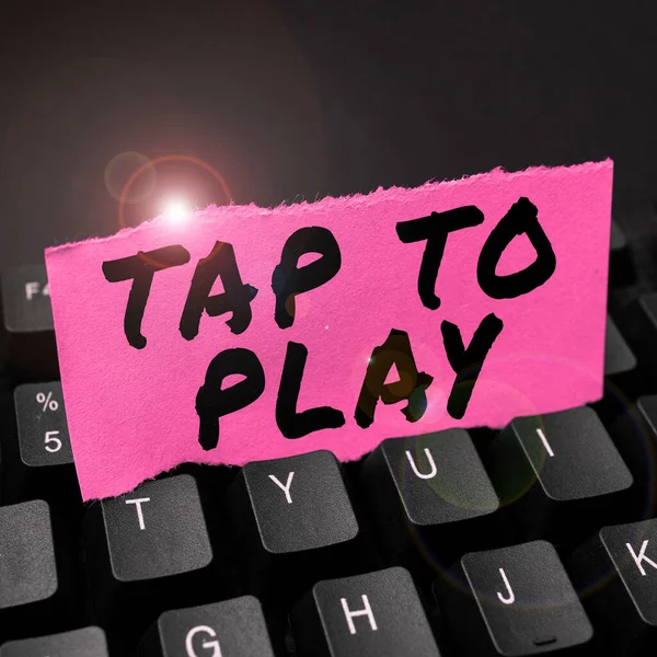Hand writing sign Tap To Play, Business showcase Touch the screen to start playing a game or something else
