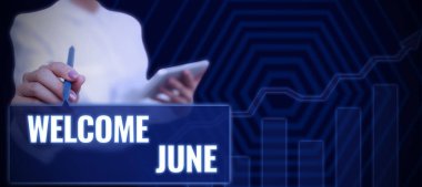 Text showing inspiration Welcome June, Business approach Calendar Sixth Month Second Quarter Thirty days Greetings
