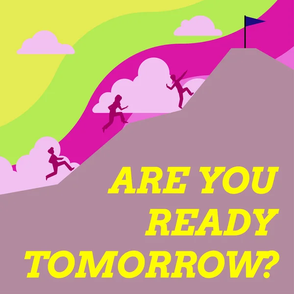 Text Showing Inspiration You Ready Tomorrow Concept Meaning Preparation Future — Stock Fotó