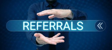 Inspiration showing sign Referrals, Business idea Act of referring someone or something for consultation review