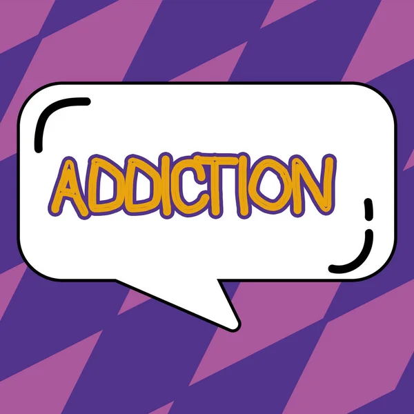 Writing displaying text Addiction, Conceptual photo condition of being addicted to particular substance or activity