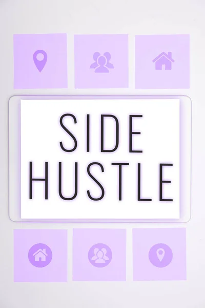 Text sign showing Side Hustle, Internet Concept way make some extra cash that allows you flexibility to pursue