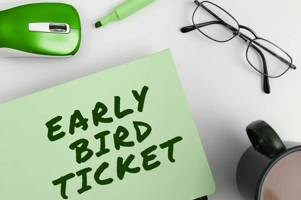 Sign displaying Early Bird Ticket, Business approach Buying a ticket before it go out for sale in regular price