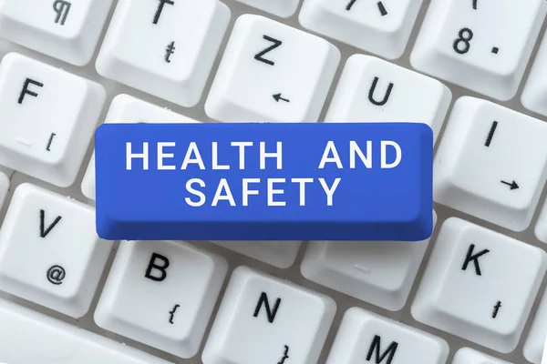 Handwriting text Health And Safety, Business approach Taking the appropriate steps to protect yourself from harm