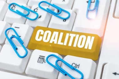 Metin başlığı: Koalisyon, İş Gözden Geçirme Belirgin partiler, kişiler veya devletlerin ortak eylem için geçici ittifakı