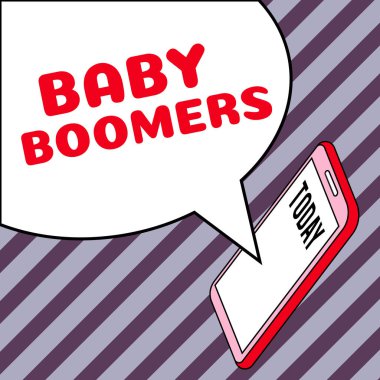Text sign showing Baby Boomers, Internet Concept person who is born in years following Second World War