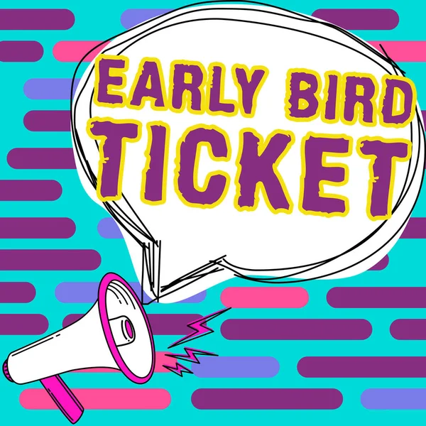 Text showing inspiration Early Bird Ticket, Internet Concept Buying a ticket before it go out for sale in regular price