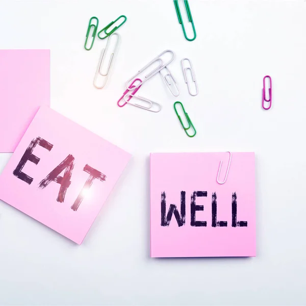 Handwriting text Eat Well, Business approach Practice of eating only foods that are whole and not processed