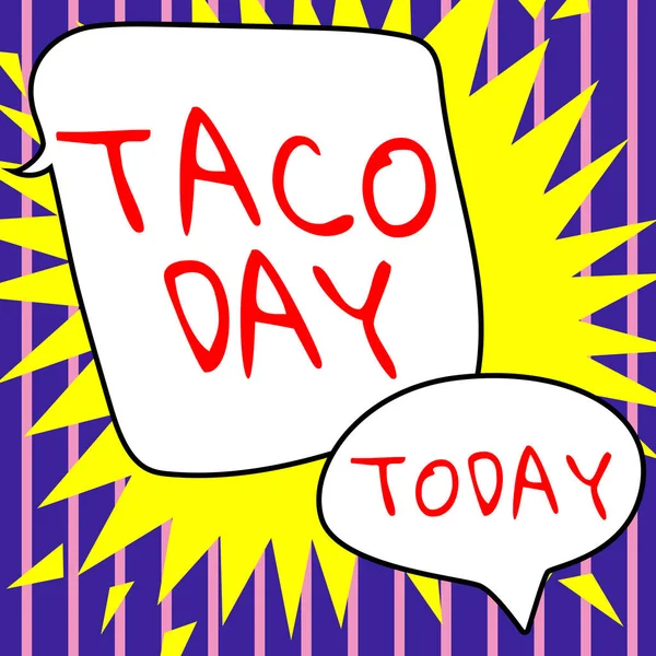 Writing displaying text Taco Day, Word for celebratory day that promotes to consumption of tacos in the US