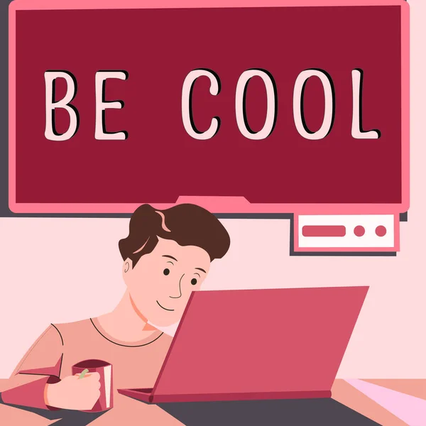 Text sign showing Be Cool, Word Written on Have a good attitude be relaxed positive smile cheer you up