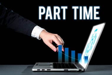 Text caption presenting Part Time, Business overview A work or job that is not permanent but able to perform well