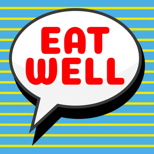 Hand writing sign Eat Well, Internet Concept Practice of eating only foods that are whole and not processed