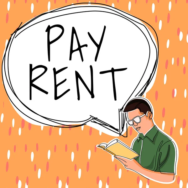 Text showing inspiration Pay Rent, Business concept To pay money in exchange for the use of someone elses property