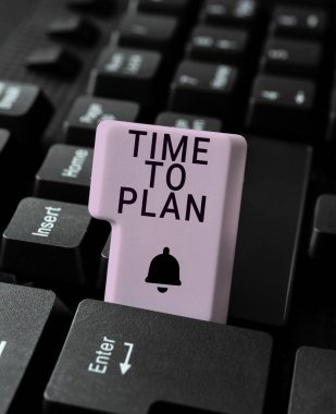 Conceptual caption Time To Plan, Internet Concept Preparation of things Getting Ready Think other solutions