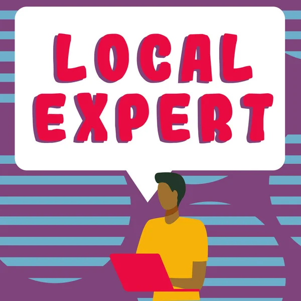 Text showing inspiration Local Expert, Business approach offers expertise and assistance in booking events locally