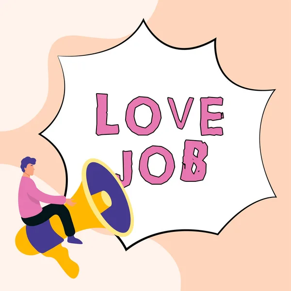Handwriting text Love Job, Business concept designed to help locate a fulfilling job that is right for us