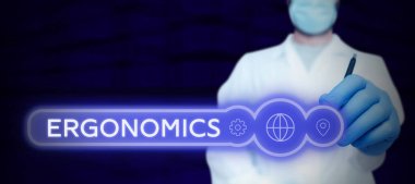 Text sign showing Ergonomics, Business showcase fitting or designing a workplace to the users needs