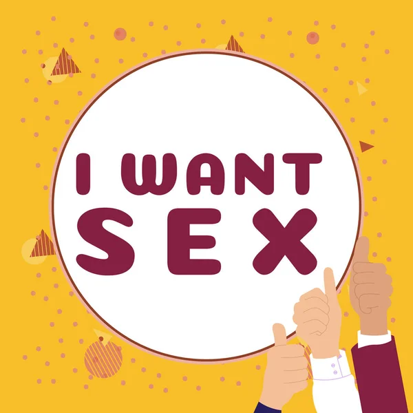 Text showing inspiration I Want Sex, Conceptual photo To desire sexual intercourse Excitement