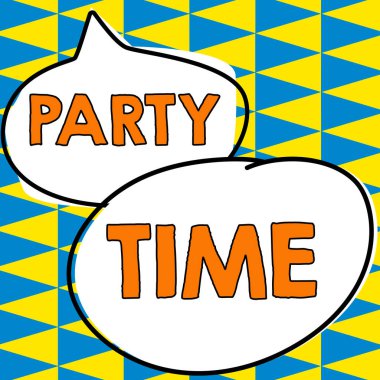 Parti Saati 'ni gösteren mesaj, sosyal etkinlikte eğlenmek ve kutlamak için doğru zaman.