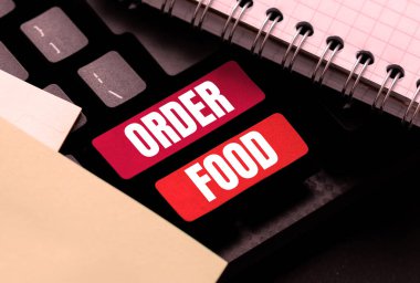 Inspiration showing sign Order Food, Word Written on the process of requesting a preferred food in a restaurant